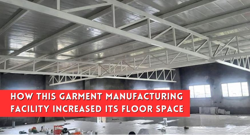 How this Garment Manufacturing Facility increased its Floor Space